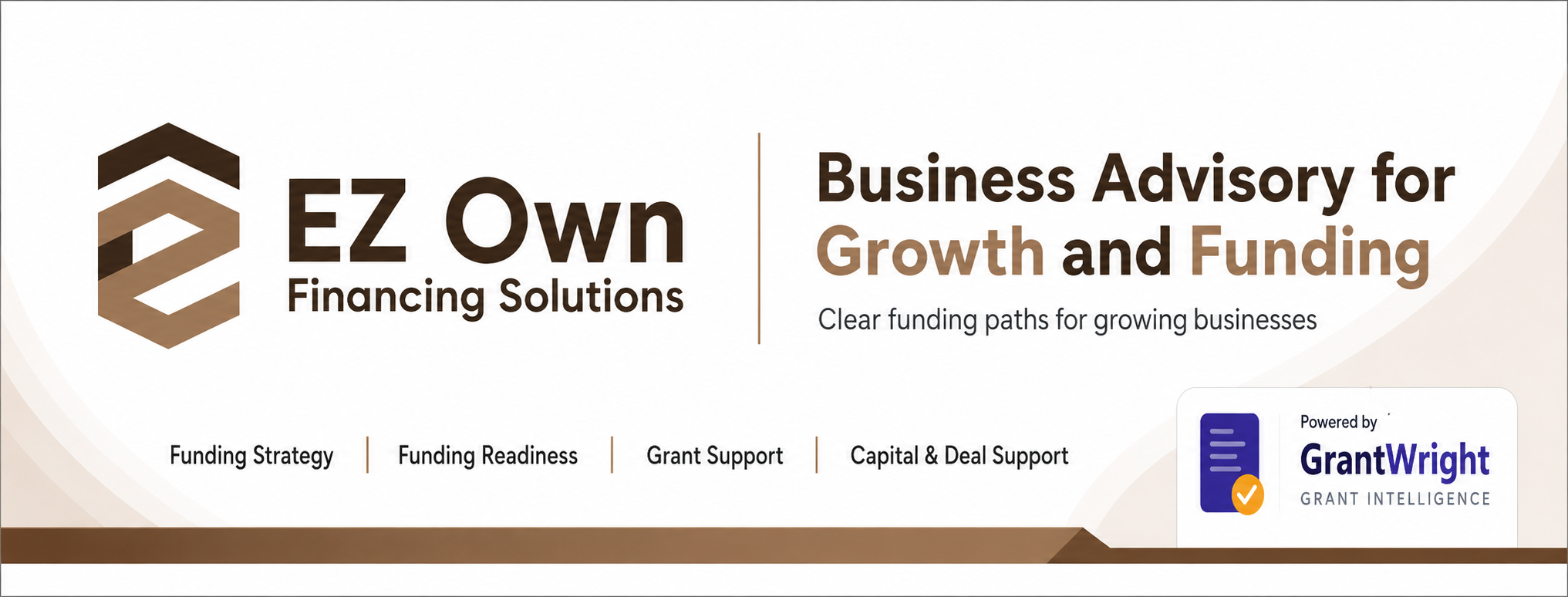 EZ Own Financing Solutions — Business Advisory for Growth and Funding. Funding Strategy, Funding Readiness, Grant Support, Capital & Deal Support. Powered by GrantWright.